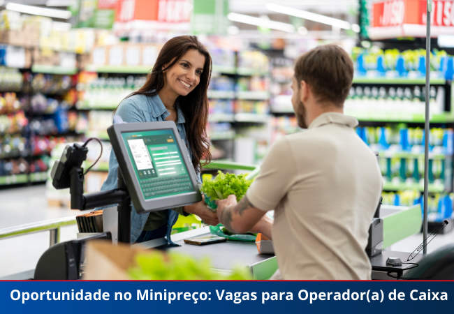Oportunidade no Minipreço: Vagas para Operador(a) de Caixa